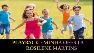 PLAYBACK  Minha Oferta  Rosilene Martins [upl. by Atla960]