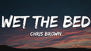 Chris Brown  Wet The Bed Lyrics [upl. by Anaib]