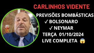 CARLINHOS VIDENTE PREVISÕES BOMBÁSTICAS TERÇA 01102024 LIVE COMPLETA carlinhosvidente bolsonaro [upl. by Aoht]