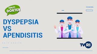 Dyspepsia Vs Apendisitis  Halo Dokter [upl. by Eatton]