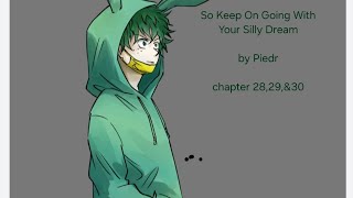 So Keep On Going With Your Silly Dream a MHA podficChapter 28 29 amp 30 [upl. by Thorbert]