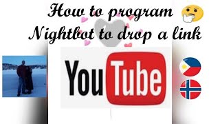 HOW TO PROGRAM NIGHTBOT TO DROP A LINK  PAANO IPROGRAM SI NIGHTBOT TUTORIAL  KITTYS ALLIANCE [upl. by Linnet739]