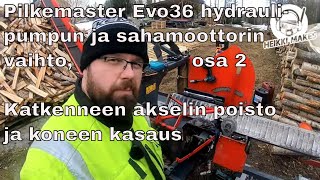 Pilkemaster Evo36 hydraulipumpun ja sahamoottorin vaihto osa 2 katkenneen akselin poisto ja kasaus [upl. by Gore]