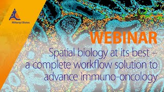 Spatial biology at its best – a complete workflow solution to advance immunooncology [upl. by Hump]