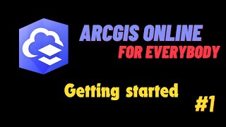 Getting started with ArcGIS Online  Part 1 [upl. by Nnaeiluj395]