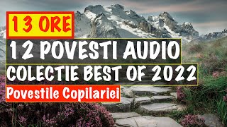 COLECTIE DE POVESTI AUDIO  BEST OF 2022  13 ORE [upl. by Rodolph]