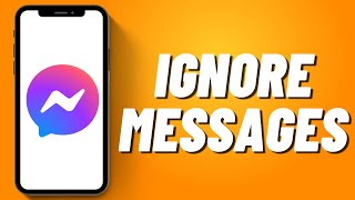 How To Ignore Messages On Messenger [upl. by Laup]