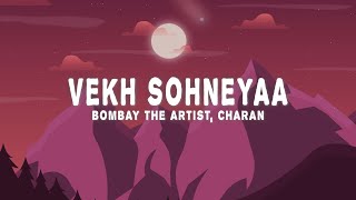 Bombay the Artist Charan  Vekh Sohneyaa Lyrics  from Call Me Bae [upl. by Kcerb]