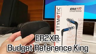 Etymotic ER2XR Review Budget Reference King [upl. by Aneetak620]