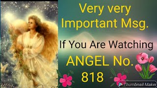 ANGEL No 818  हिन्दी  Divine Message For You [upl. by Ahsytal]