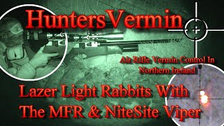 Air Rifle Hunting Lazer Light Rabbits With The MFR And NiteSite Viper [upl. by Rania956]