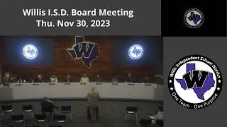 Willis ISD Board Meeting  Nov 30 2023 [upl. by Pussej]