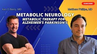 Hope for Alzheimers amp Parkinsons with Metabolic Neurology  Matthew Phillips MD [upl. by Scherle]