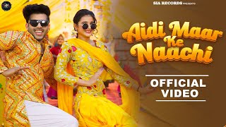 Aidi Maar Ke Naachi Official Music Video Raj Mawar  Ashu Twinkle  Khushi Baliyan amp Vivek Raghav [upl. by Einot]