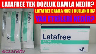 Latafree Tek Dozluk Damla NedirLatafree Damlanın Yan Etkisi NedirLatafree Damla Nasıl Kullanılır [upl. by Leanna]