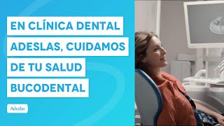 En Clínica Dental Adeslas cuidamos de tu salud bucodental  Campañas Adeslas Spot 10” [upl. by Cohe]