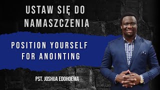 USTAW SIĘ DO NAMASZCZENIA  POSITION YOURSELF FOR ANOINTING  PASTOR JOSHUA EDOHOEMA  24112024 [upl. by Whitehurst]