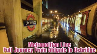 Metropolitan Line  Full Journey From Aldgate to Uxbridge [upl. by Yerbua]