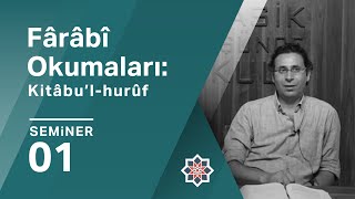 Ömer Türker Fârâbî Okumaları Kitâbu’lhurûf 1 Seminer [upl. by Schnorr865]