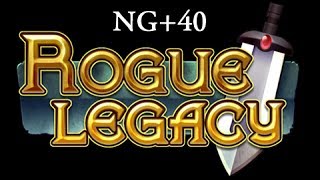 Lets Play Rogue Legacy  Entering NG40 [upl. by Algie809]