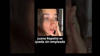 JUANA REPETTO SE QUEDA SIN EMPLEADA juana juanarepetto empleada influencer crianza hijos [upl. by Verity]