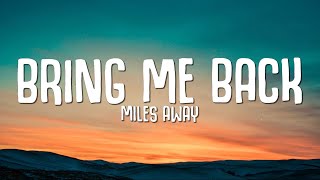 Miles Away  Bring Me Back Lyrics ft Claire Ridgely [upl. by Randall861]