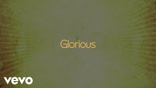 Chris Tomlin  Glorious Lyric Video [upl. by Phiona]