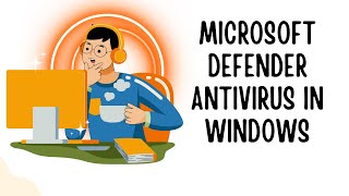 MICROSOFT DEFENDER ANTIVIRUS IN WINDOWS [upl. by Esilanna114]