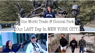 Our Last Day In NEW YORK CITY One World Trade amp Central Park [upl. by Dnomsed]