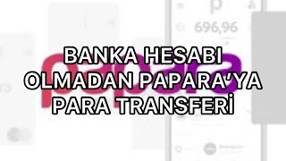 Banka Hesabı Olmadan Papara İBAN’ına Para Transferi [upl. by Zacharie]