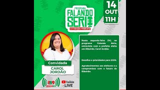 FALANDO SÉRIO  CAROL JORDÃO  PREFEITA ELEITA  RIBEIRÃO  PE  14102024 [upl. by Attesoj]