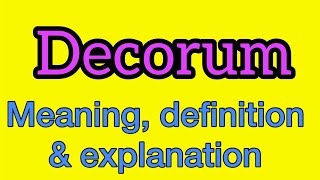 Decorum meaning  what is decorum  what does decorum mean [upl. by Krum826]