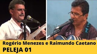 Raimundo Caetano e Rogério Menezes  PELEJA 01 [upl. by Tezil]