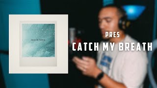 Pres  Catch My Breath Official Audio [upl. by Nodle268]