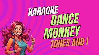 Tones and I  Dance Monkey  Karaoke Version  Sing Along [upl. by Etteiram197]