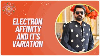 Electron Affinity amp its variation in periodic table [upl. by Edd]