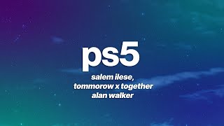 salem ilese TOMORROW X TOGETHER Alan Walker  PS5 Lyrics [upl. by Sykes513]