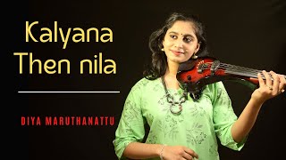 Kalyana Then Nila  Violin Cover  Diya Maruthanattu [upl. by Karalynn]