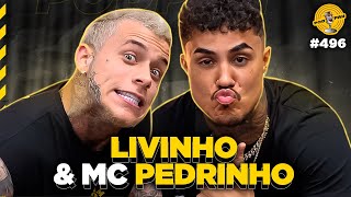 LIVINHO amp MC PEDRINHO  Podpah 496 [upl. by Acul500]