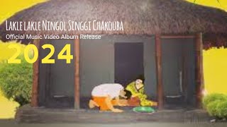 Lakle Lakle Ningol Singgi Ningol Chakouba  Official Music Video Album Re  Release  2024 [upl. by Kilmarx582]