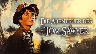 Die Abenteuer des Tom Sawyer ABENTEUER KLASSIKER in voller Länge auf Deutsch kostenlose Klassiker [upl. by Reger]