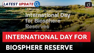 International Day for Biosphere Reserve  Latest Update  Drishti IAS English [upl. by Ahsieyk]