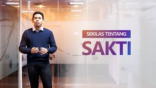 Overview SAKTI 1  Sekilas Tentang SAKTI [upl. by Hoxie929]