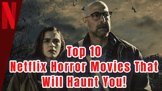 Top 10 Netflix Original Horror Movies to Watch  MustSee Horror Films [upl. by Tibbitts]