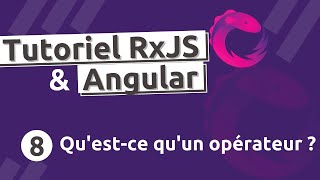 Tutoriel RxJS 8  Questce quun opérateur [upl. by Lenrad]