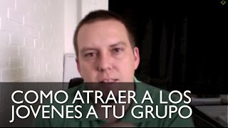 Como atraer a los jóvenes a tu grupo juvenil [upl. by David610]