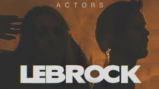 LEBROCK  ACTORS [upl. by Enelia]