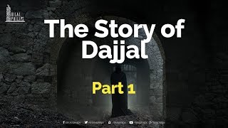 The True Story of Dajjal  Part 1 [upl. by Aynatal]