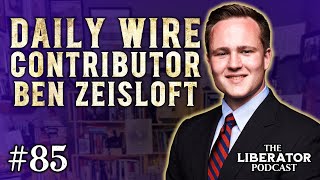 Daily Wire Contributor Turned Abolitionist Ben Zeisloft The Liberator Podcast 85 [upl. by Oiril502]