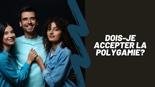 Doisje accepter la polygamie [upl. by Jeffcott]